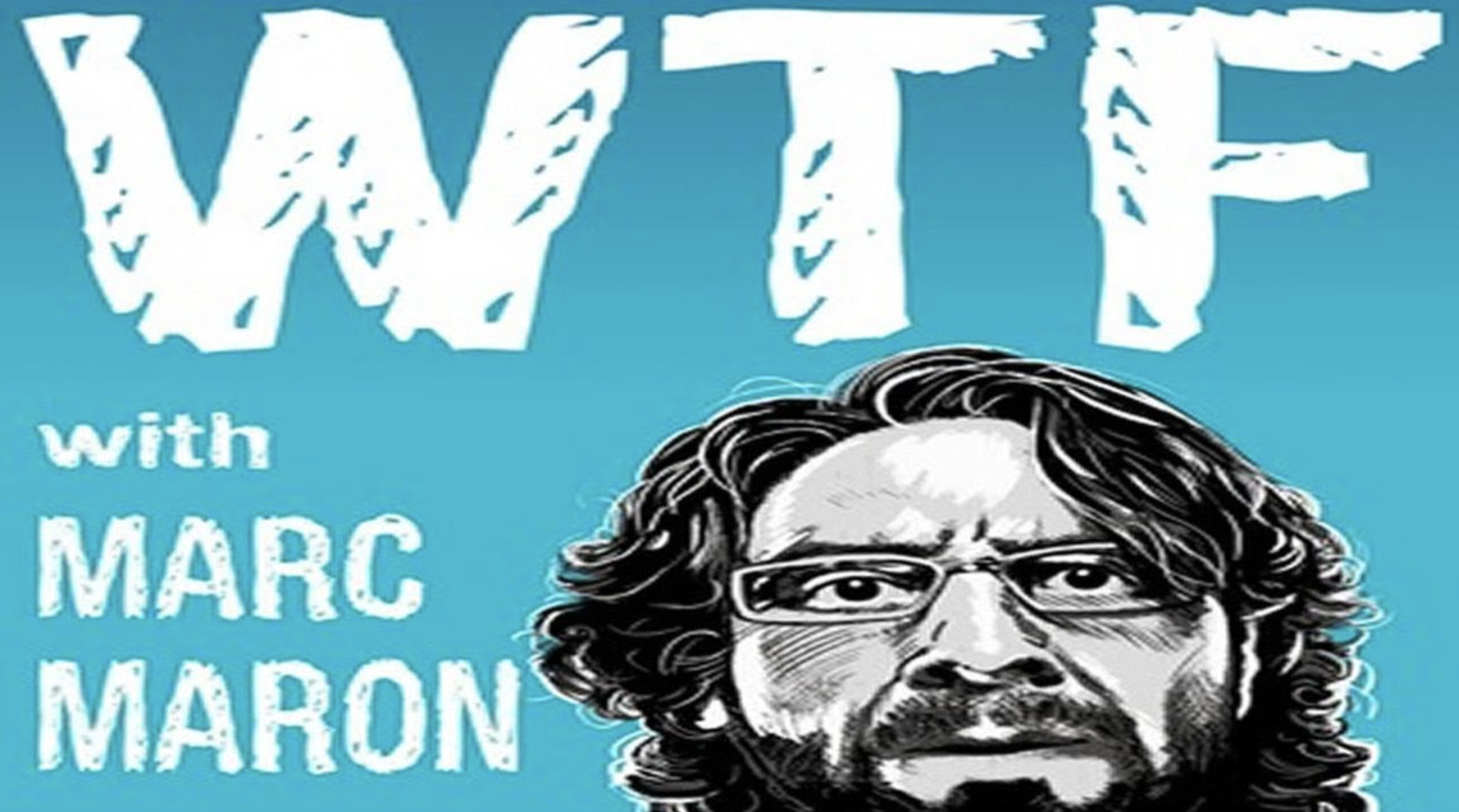 WTF with Marc Maron